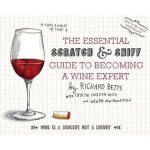 The Essential Scratch & Sniff Guide to Becoming a Wine Expert: Take a Whiff of T